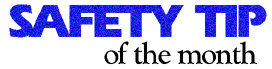 Safety Tip of the Month